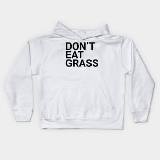 Don't eat grass Kids Hoodie